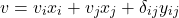 \begin{equation*}v=v_ix_i + v_jx_j + \delta_{ij}y_{ij}\end{equation*}